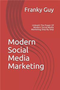 Modern Social Media Marketing