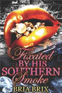 Fixated By His Southern Smoke