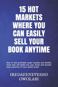15 Hot Markets Where You Can Easily Sell Your Book Anytime