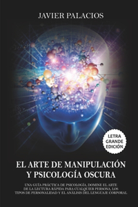 Arte de Manipulación Y Psicología Oscura