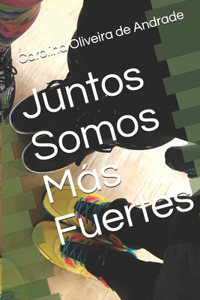 Juntos Somos Más Fuertes