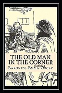 The Old Man in the Corner Illustrated