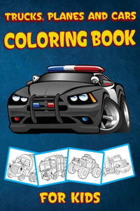 Trucks, Planes and Cars Coloring Book for Kids