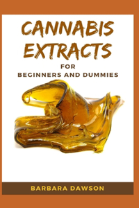 Cannabis Extracts For Beginners and Dummies