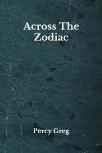 Across The Zodiac: Beyond World's Classics