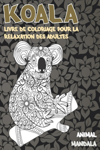Livre de coloriage pour la relaxation des adultes - Mandala - Animal - Koala