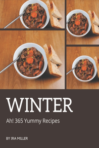 Ah! 365 Yummy Winter Recipes