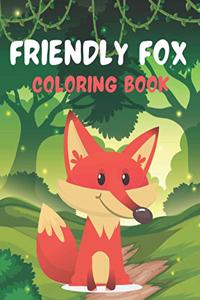 Friendly Fox Coloring Book: A Unique Collection Of Coloring Pages. A book type of awesome and a sweet animals Coloring Page. pages of Fun and easy.