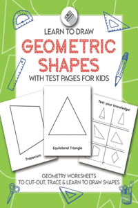 Learn to Draw Geometric Shapes With Test Pages for Kids