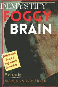 Demystify Foggy Brain