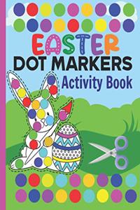 Easter Dot Markers Activity Book: do a dot marker activity book and scissor skills practices, coloring, cutting, pasting For Toddlers and Kids to Improve fine motor skills