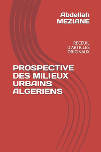 Prospective Des Milieux Urbains Algeriens