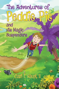 The Adventures of Peddie Pie and His Magic Suspenders