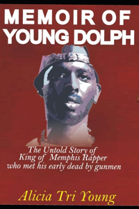 Memior of Young Dolph: The untold story of King of Memphis Rapper who met his early dead by gunmen.