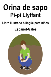 Español-Galés Orina de sapo / Pi-pi Llyffant Libro ilustrado bilingüe para niños