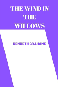 Wind in the Willows by kenneth grahame