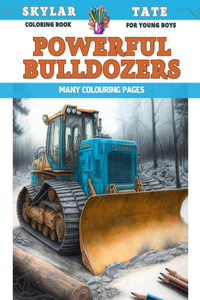 Coloring Book for young boys - Powerful Bulldozers - Many colouring pages