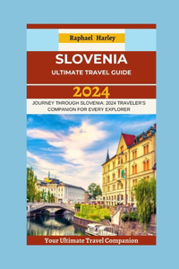 Slovenia Travel Guide 2024