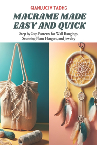 Macrame Made Easy and Quick