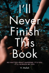 I'll Never Finish This Book