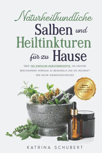 Naturheilkundliche Salben und Heiltinkturen für zu Hause