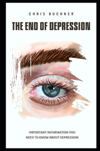 End of Depression: important information you need to about depression