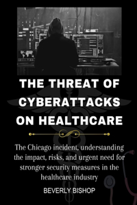 Threat of Cyberattacks on Healthcare