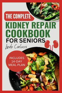 Complete Kidney Repair Cookbook for Seniors