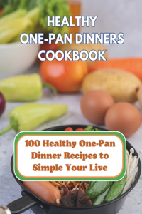 Healthy One-Pan Dinners Cookbook