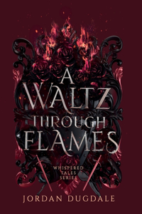 Waltz Through Flames