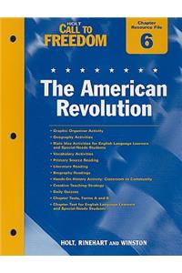 Holt Call to Freedom Chapter 6 Resource File: The American Revolution: With Answer Key