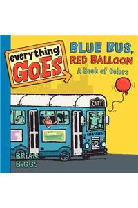 Everything Goes: Blue Bus, Red Balloon
