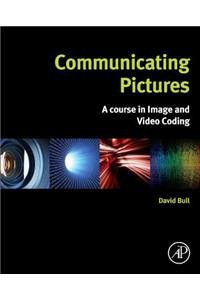 Communicating Pictures: A Course in Image and Video Coding