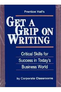 Prentice Halls Get A Grip on Writing