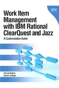 Work Item Management with IBM Rational ClearQuest and Jazz