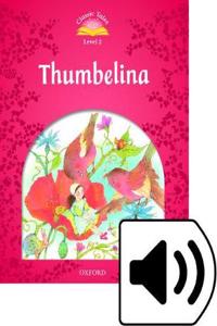 Classic Tales Second Edition: Level 2: Thumbelina Audio Pack