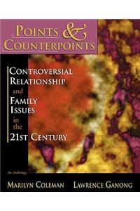 Points & Counterpoints: Controversial Relationship and Family Issues in the 21st Century