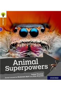 Oxford Reading Tree Explore with Biff, Chip and Kipper: Oxford Level 8: Animal Superpowers