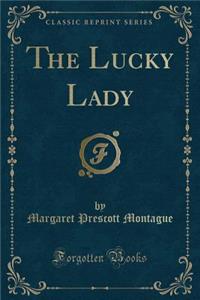 The Lucky Lady (Classic Reprint)