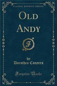 Old Andy (Classic Reprint)