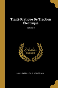 Traité Pratique De Traction Électrique; Volume 2