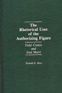 The Rhetorical Uses of the Authorizing Figure
