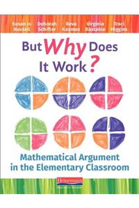 But Why Does It Work?: Mathematical Argument in the Elementary Classroom
