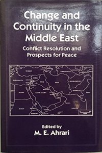 Change and Continuity in the Middle East: Conflict Resolution and Prospects for Peace