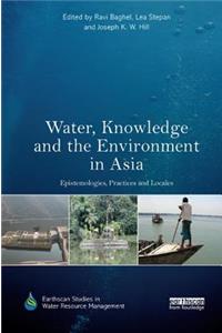 Water, Knowledge and the Environment in Asia