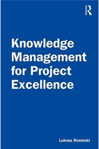 Knowledge Management for Project Excellence