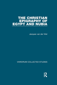 The Christian Epigraphy of Egypt and Nubia