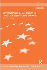 Institutional Challenges in Post-Constitutional Europe