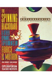 Spinning Blackboard and Other Dynamic Experiments on Force and Motion