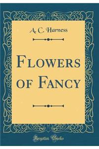Flowers of Fancy (Classic Reprint)
